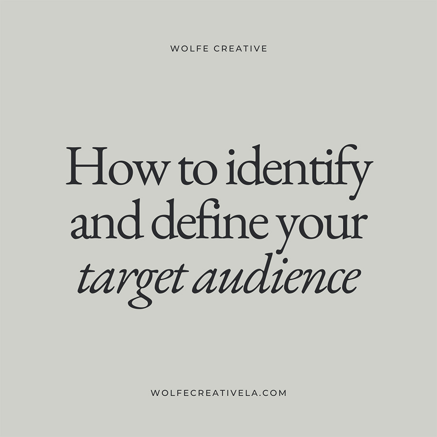 How to Identify and Define Your Target Audience Wolfe Creative